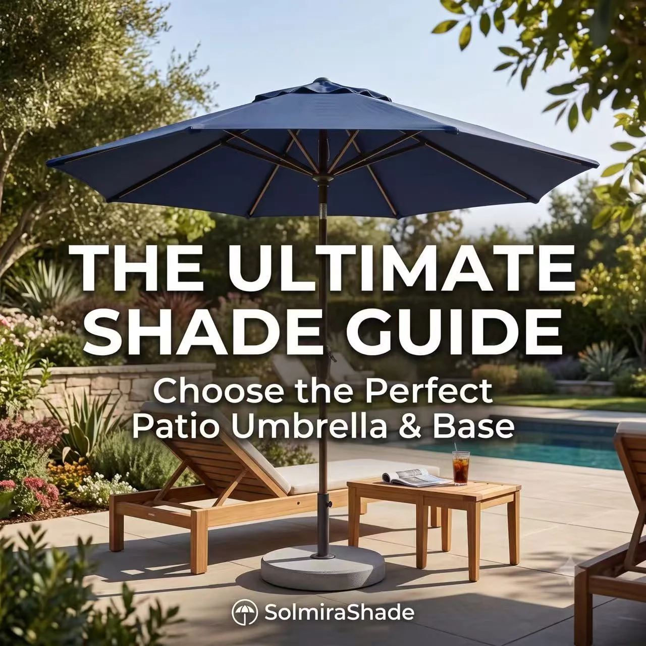 The Ultimate Shade Guide: How to Choose the Right Patio Umbrella and Base for Your Outdoor Space